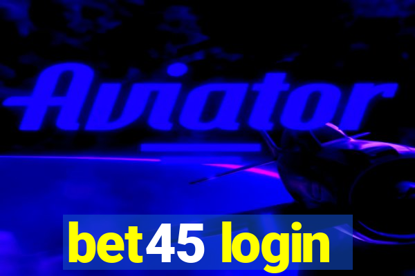 bet45 login